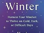 :Harness your Mindset to thrive on cold, dark or difficult days.
